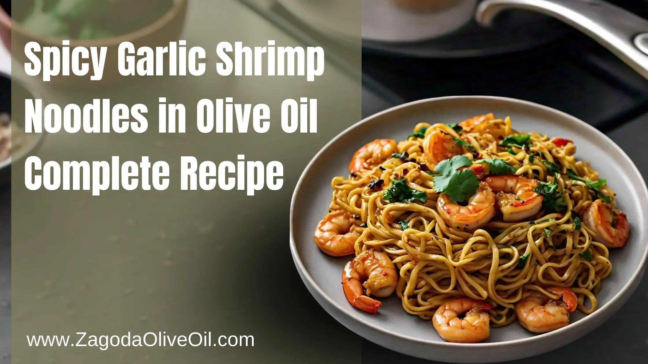 ing plump shrimp and glossy noodles coated in a garlic and chili-infused olive oil.