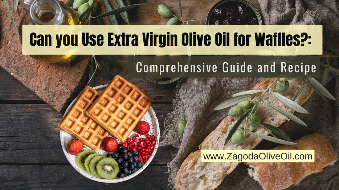 This image tells us all about that Can you Use Extra Virgin Olive Oil for Waffles?: Comprehensive Guide and Recipe,zagodaoliveoil.com