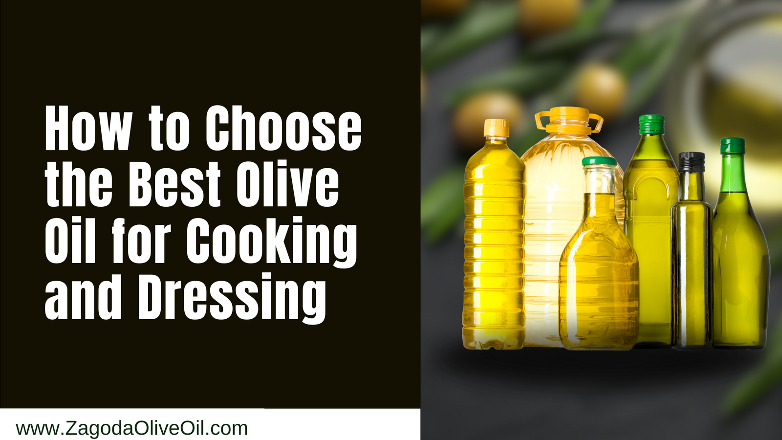 How to Choose the Best Olive Oil for Cooking and Dressing?