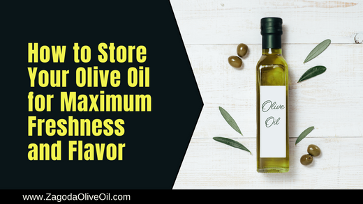 How to Store Your Olive Oil for Maximum Freshness and Flavor?