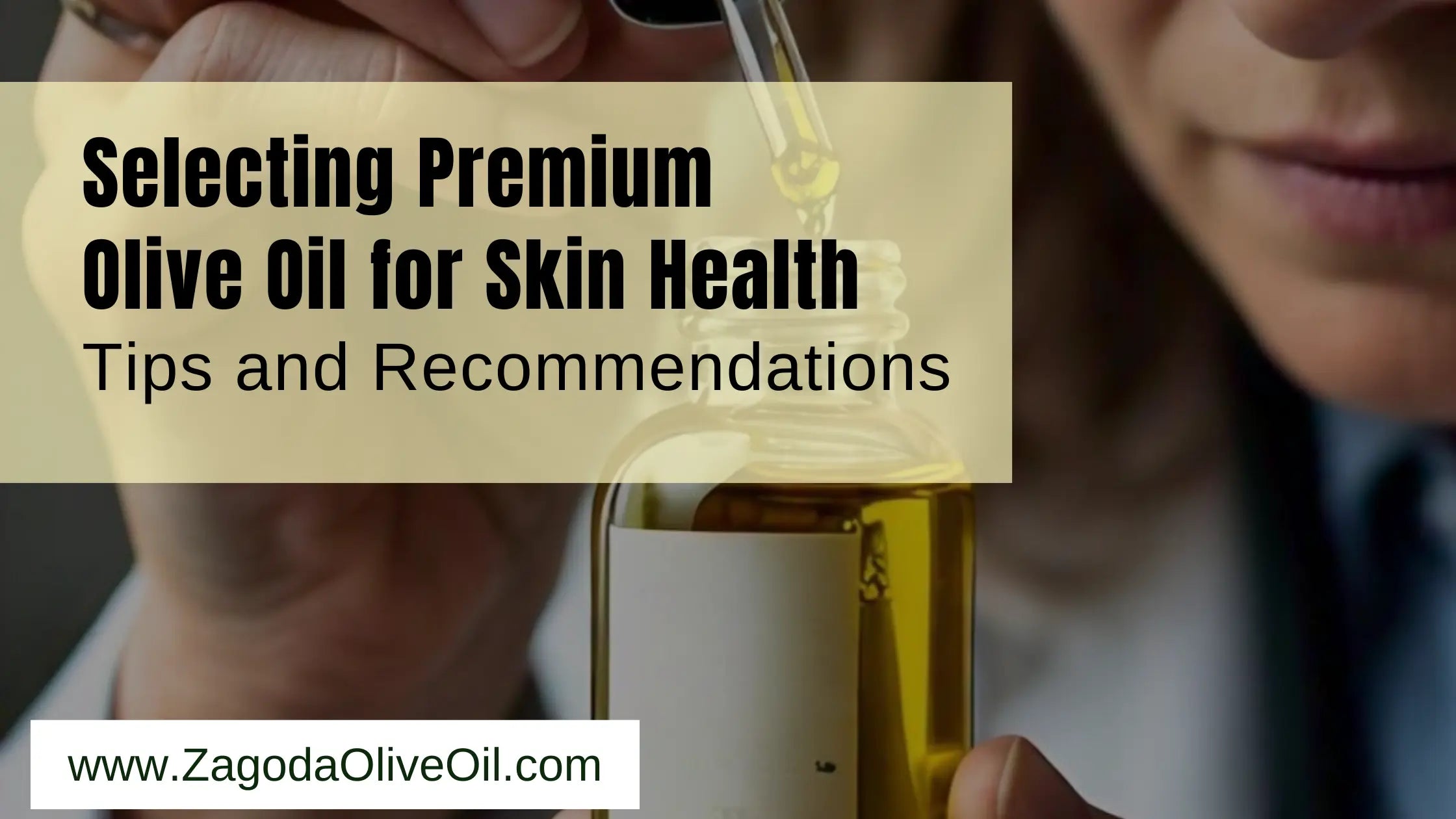 Buying guide to premimum olive oil for skin.