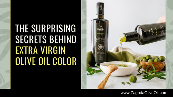 The Surprising Secrets Behind Extra Virgin Olive Oil Color · Zagoda ...